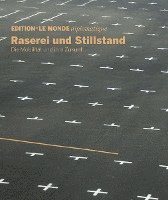 Raserei und Stillstand