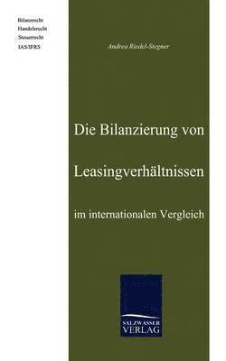 bokomslag Die Bilanzierung von Leasingverhltnissen im internationalen Vergleich