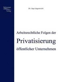 bokomslag Arbeitsrechtliche Folgen der Privatisierung oeffentlicher Unternehmen