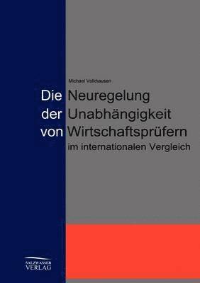 Die Neuregelung der Unabhangigkeit von Jahresabschlussprufern im internationalen Vergleich 1