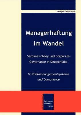 bokomslag Managerhaftung im Wandel -Sarbanes-Oxley und Corporate Governance in Deutschland