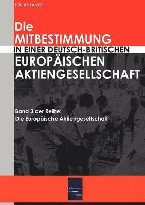 bokomslag Die Mitbestimmung in einer deutsch-britischen Europaischen Aktiengesellschaft