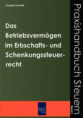 Claudia Schmidt - Betriebsvermögen im Erbschafts- und Schenkungssteuerrecht, Häftad