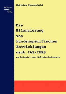 bokomslag Die Bilanzierung von kundenspezifischen Entwicklungen nach IAS/IFRS