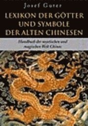 bokomslag Lexikon der Götter und Symbole der alten Chinesen
