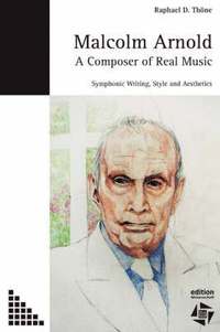 bokomslag Malcolm Arnold - A Composer of Real Music. Symphonic Writing, Style and Aesthetics