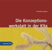 bokomslag Die Konzeptionswerkstatt in der Kita