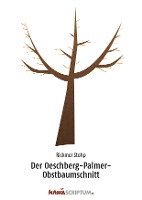 bokomslag Der Oeschberg-Palmer-Obstbaumschnitt