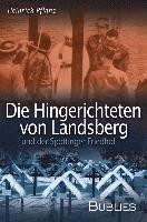 bokomslag Die Hingerichteten von Landsberg und der Spöttinger Friedhof