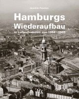 bokomslag Hamburgs Wiederaufbau in Luftaufnahmen von 1954 - 1965