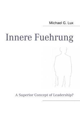 Michael G Lux, Michael G. Lux - Innere Fuehrung, Häftad