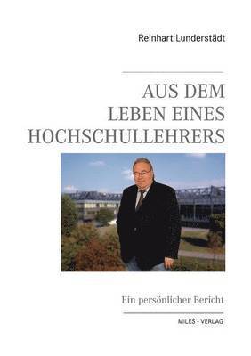 Reinhart Lunderstädt - Aus dem Leben eines Hochschullehrers, Häftad