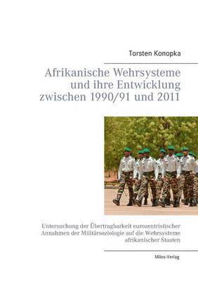 Afrikanische Wehrsysteme und ihre Entwicklung zwischen 1990/91 und 2011 1
