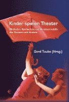 Gerd Taube - Kinder spielen Theater, Inbunden