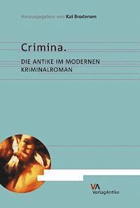 Kai Brodersen - Crimina: Die Antike Im Modernen Kriminalroman, Häftad