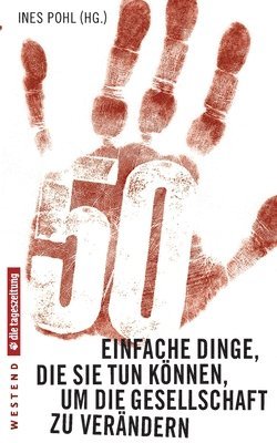 Ines Pohl - 50 einfache Dinge, die Sie tun können, um die Gesellschaft zu verändern, Häftad