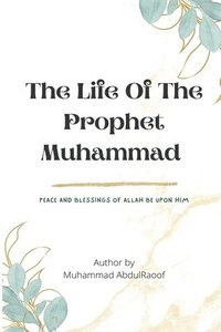 bokomslag THE LIFE OF THE PROPHET MUHAMMAD(pbuh)