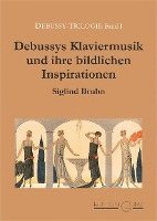 bokomslag Debussys Klaviermusik und ihre bildlichen Inspirationen