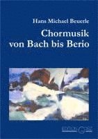 bokomslag Chormusik von Bach bis Berio