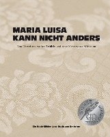 Maria Scolastra, Judith Stoletzky - Maria Luisa kann nicht anders, Inbunden