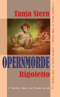 bokomslag Rigoletto: Verdis Oper in Prosa erzählt