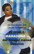 bokomslag El Doble: Maradona - der Spiegel meines Gesichts