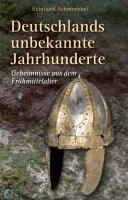 Reinhard Schmoeckel - Deutschlands unbekannte Jahrhunderte, Inbunden