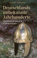 Deutschlands unbekannte Jahrhunderte 1