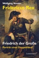 Fridericus Rex. Friedrich der Große 1