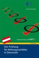 bokomslag Die Prüfung für Rettungssanitäter in Österreich. Fragensammlung zum LPN-San Österreich