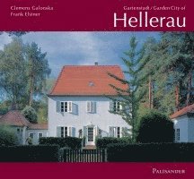 Clemens Galonska, Frank Elstner - Gartenstadt Hellerau. Garden City of Hellerau, Inbunden