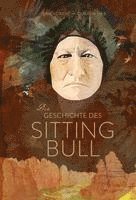 Erik Lorenz - Die Geschichte des Sitting Bull, Inbunden