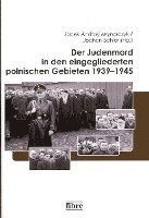 bokomslag Der Judenmord in den eingegliederten polnischen Gebieten 1939-1945