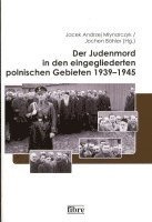 bokomslag Der Judenmord in den eingegliederten polnischen Gebieten 1939-1945