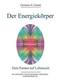 bokomslag Der Energiekoerper. Dein Partner auf Lebenszeit