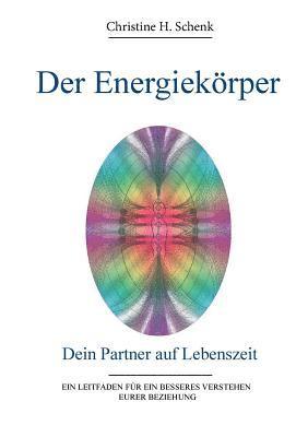 Der Energiekoerper. Dein Partner auf Lebenszeit 1