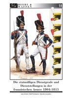 bokomslag Die etatmäßigen Dienstgrade und Dienststellungen in der französischen Armee 1804-1815