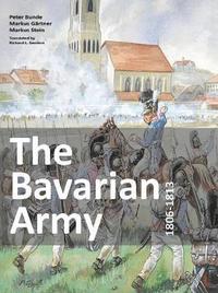 bokomslag The Bavarian Army 1806-1813