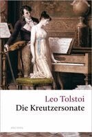 Leo N. Tolstoi - Die Kreutzersonate, Inbunden