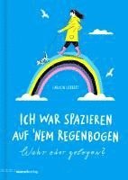 bokomslag Ich war spazieren auf 'nem Regenbogen - Wahr oder gelogen?