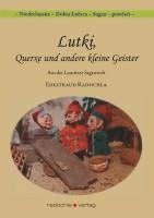 Lutki, Querxe und andere kleine Geister