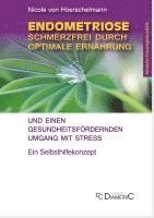 bokomslag Endometriose: Schmerzfrei durch optimale Ernährung und einen gesundheitsfördernden Umgang mit Stress