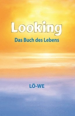 LÖ-We - Looking: Das Buch des Lebens, Häftad