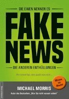 bokomslag Die einen nennen es FAKE NEWS, die anderen Enthüllungen