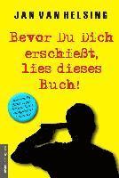 Jan van Helsing - Bevor Du Dich erschießt, lies dieses Buch!, Inbunden