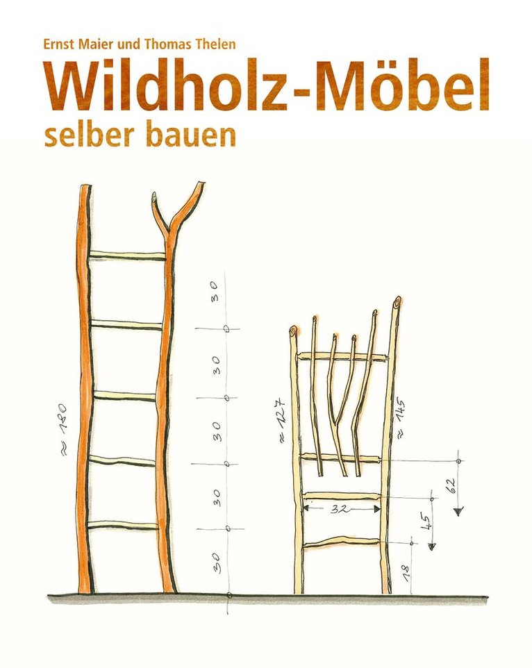 Ernst Maier, Thomas Thelen - Wildholz-Möbel selber bauen, Inbunden