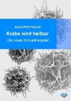 Mechthild Kässer - Krebs wird heilbar, Häftad