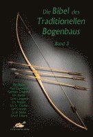 bokomslag Die Bibel des traditionellen Bogenbaus / Die Bibel des traditionellen Bogenbaus, Band 3 - Softcover