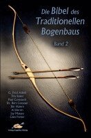 G Fred Asbell, Tim Baker, Paul Comstock, Jim Hamm, Al Herrin, Jay Massey, Glenn Parker, Charles E. Grayson - Die Bibel des traditionellen Bogenbaus / Die Bibel des traditionellen Bogenbaus, Band 2 - Softcover, Häftad