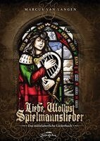 Marcus van Langen - Liebe, Wollust, Spielmannslieder, Häftad